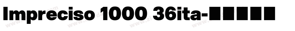 Impreciso 1000 36ita字体转换